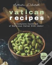 Authentic, Delectable Vatican Recipes