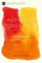Authentic Forgiveness - Preview