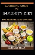 Authentic Guide To Immunity Diet For Beginners And Dummies