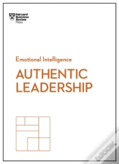 Authentic Leadership (Hbr Emotional Intelligence Series)
