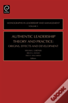 Authentic Leadership Theory And Practice