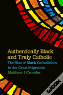 Authentically Black And Truly Catholic
