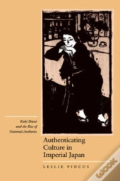 Authenticating Culture In Imperial Japan