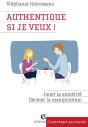 Authentique, Si Je Veux ! Jouer La Sincérité, Déceler La Manipulation - Preview