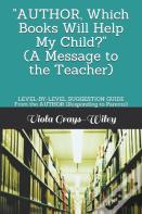 "Author, Which Books Will Help My Child?"  (A Message To The Teacher)