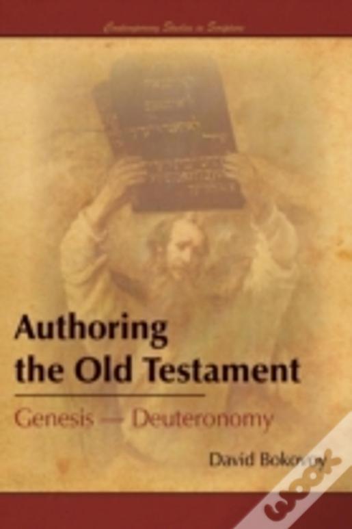 Authoring The Old Testament: Genesis-Deuteronomy