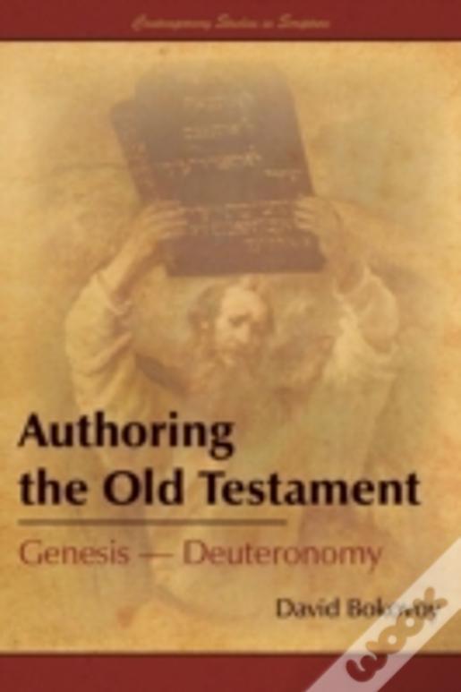 Authoring The Old Testament: Genesis-Deuteronomy