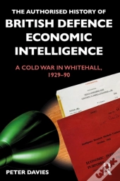 Authorised History Of British Defence Economic Intelligence