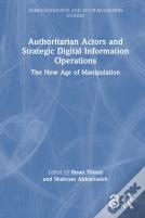 Authoritarian Actors And Strategic Digital Information Operations