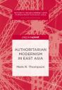 Authoritarian Modernism In East Asia - Preview