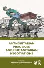 Authoritarian Practices And Humanitarian Negotiations - Preview