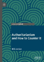 Authoritarianism And How To Counter It - Preview