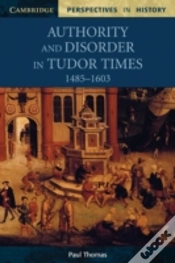 Capa do artigo Authority And Disorder In Tudor Times, 1485â€“1603