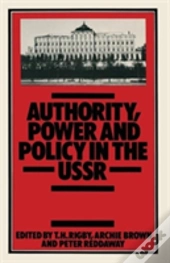 Authority, Power And Policy In The U. S. S. R.
