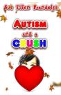 Autism And A Crush - Preview