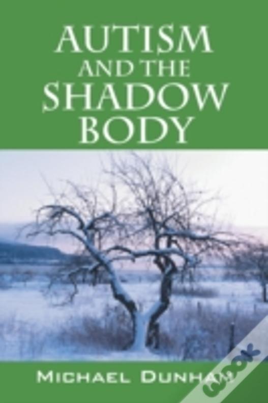 Autism And The Shadow Body