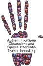 Autism: Fixations Obsessions And Special - Preview