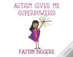 Autism Gives Me Superpowers!