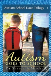 Autism School Daze Trilogy - 1