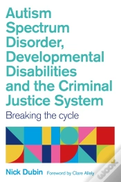 Capa do artigo Autism Spectrum Disorder, Developmental Disabilities, And The Criminal Justice System