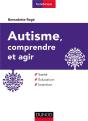 Autisme, Comprendre Et Agir ; Santé, Éducation, Insertion (3e Édition) - Preview