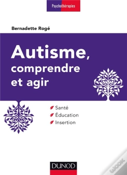 Capa do artigo Autisme, Comprendre Et Agir ; Santé, Éducation, Insertion (3e Édition)