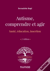 Capa do artigo Autisme, Comprendre Et Agir : Santé, Éducation, Insertion (3e Édition)