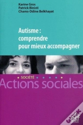 Autisme : Comprendre Pour Mieux Accompagner