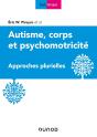 Autisme, Corps Et Psychomotricité ; Approches Multireferentielles - Preview