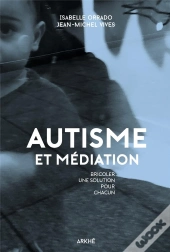 Autisme Et Mediation - Bricoler Une Solution Pour Chacun