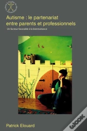 Autisme : Le Partenariat Entre Parents Et Professionnels