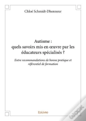 Capa do artigo Autisme : Quels Savoirs Mis En Oeuvre Par Les Educateurs Specialises ? - Entre Recommandations De Bo