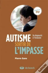 Autisme, Sortir De L'Impasse Therapeutique