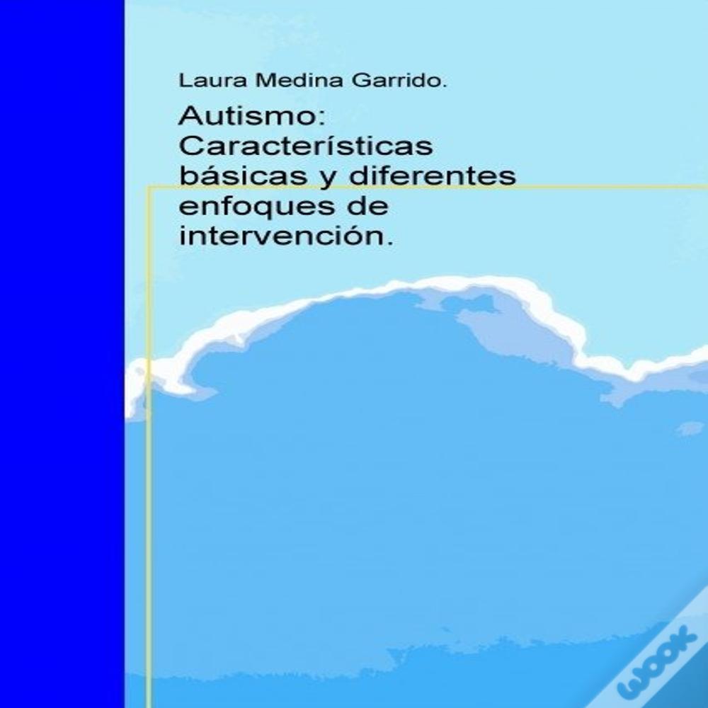 Autismo: Características Básicas Y Diferentes Enfoques De Intervención.