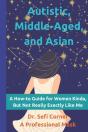 Autistic, Middle-Aged, And Asian - Preview