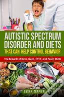 Autistic Spectrum Disorder And Diets That Can Help Control Behavior