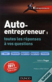Auto-Entrepreneur : Toutes Les Réponses À Vos Questions (2e Édition)