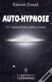 Auto-Hypnose - Un Manuel Pour Votre Cerveau