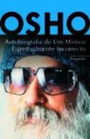 Autobiografia de um Místico Espiritualmente Incorrecto