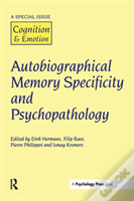 Autobiographical Memory Specificity And Psychopathology