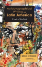 Autobiographical Writing In Latin America - Preview