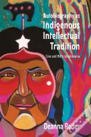 Autobiography As Indigenous Intellectual Tradition