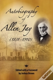 Autobiography Of Allen Jay