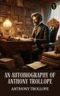 Autobiography Of Anthony Trollope - Preview