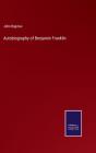 Autobiography Of Benjamin Franklin - Preview
