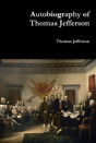 Autobiography Of Thomas Jefferson - Preview