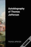 Autobiography Of Thomas Jefferson