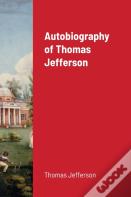 Autobiography Of Thomas Jefferson