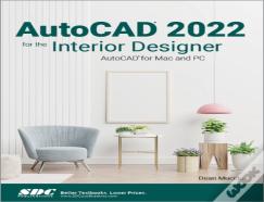 Autocad 2022 For The Interior Designer
