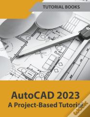 Autocad 2023 A Project-Based Tutorial